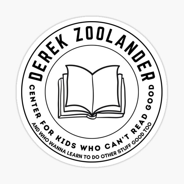Zoolander Center for Kids Who Can't Read Good Vinyl Die Cut Sticker
