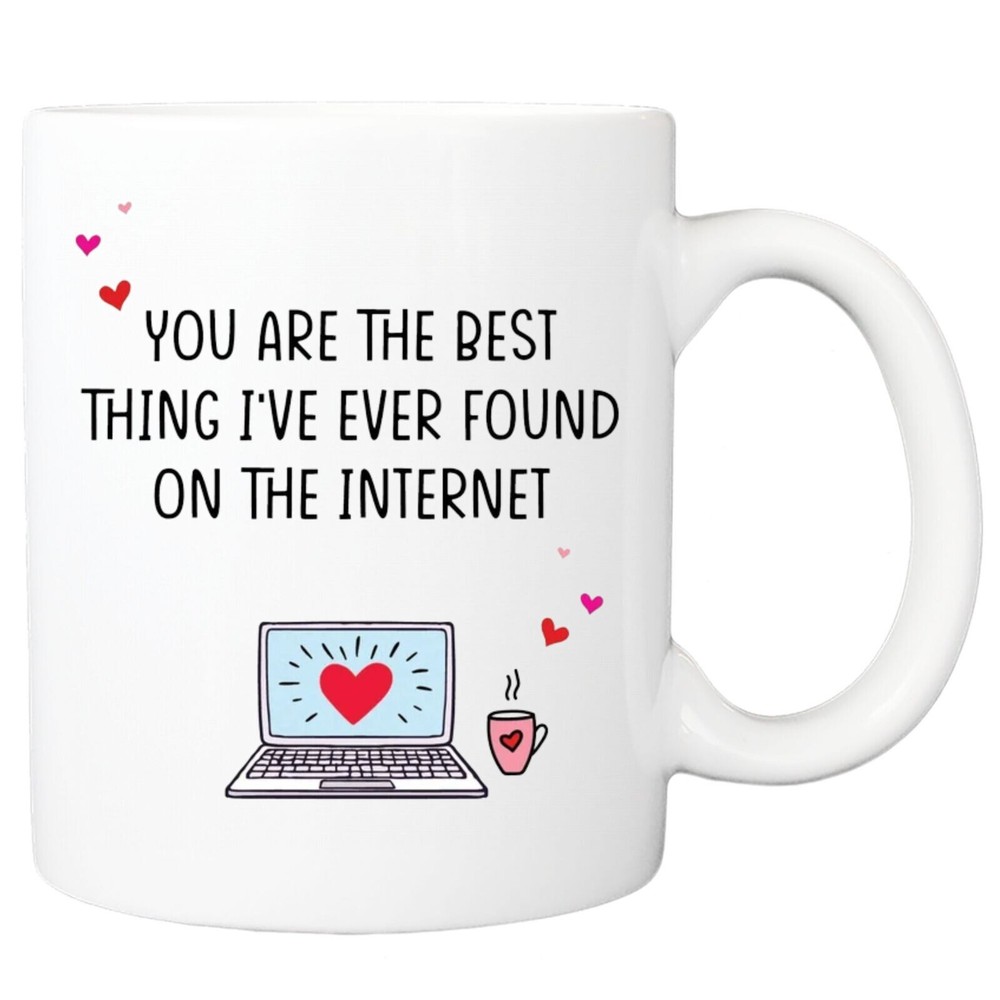 Valentines Day Gift, You Are the Best Thing I Found on the Internet Mug 11Oz-image