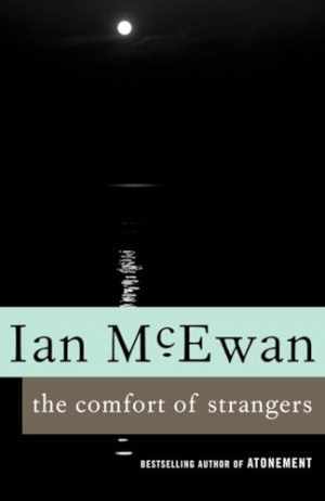 Experience McEwan Ian’s The Comfort of Strangers in this compelling paperback edition - a must-read