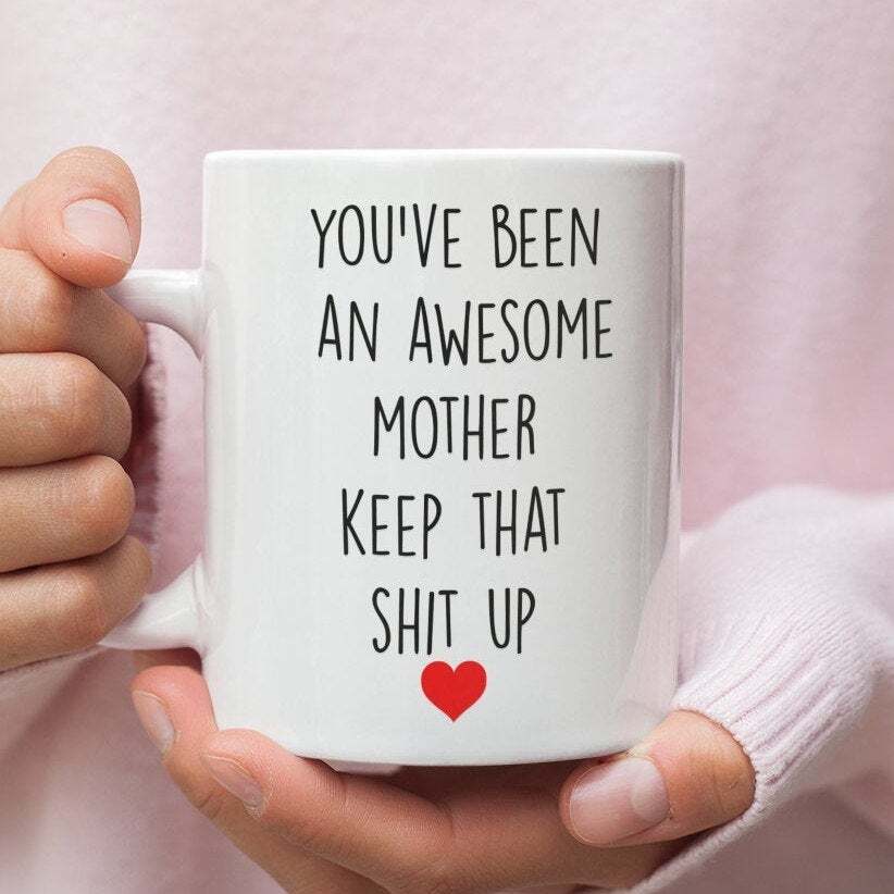 Mother Gifts Funny Gift For Mother Mother Mug Mother Coffee Mug Mother Gift Idea