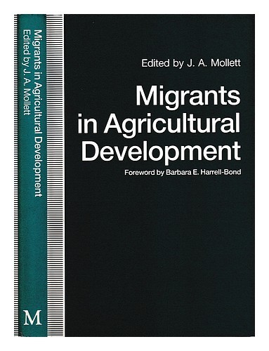 MOLLETT, J. A. Migrants in agricultural development / edited by J.A. Mollett ; f