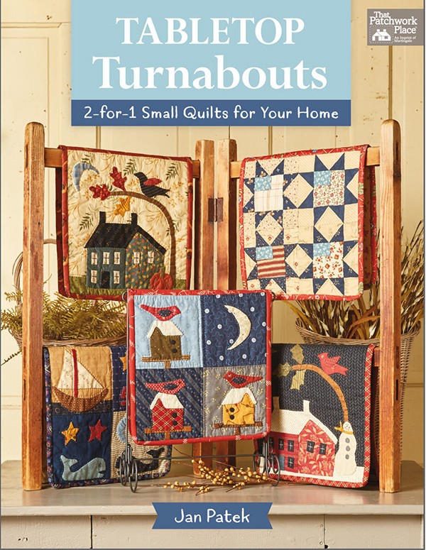 Tabletop Turnabouts : 2-For-1 Small Quilts for Your Home by Jan Patek (2019,...
