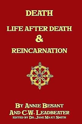 Death, Life After Death & Reincarnation, Paperback by Besant, Annie Wood; Lea...