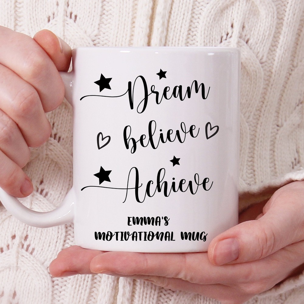 Dream Believe Achieve Mug Motivational Personalised Mug Birthday