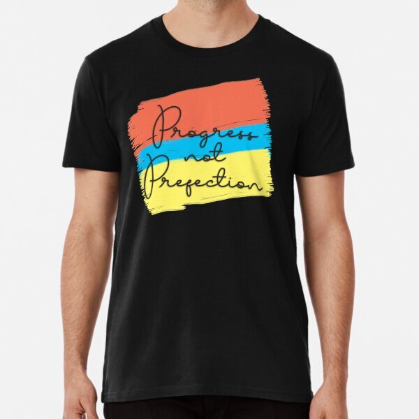 Progress Not PerfectionGiftPremium Made in USA Graphic T-Shirt S-5XL