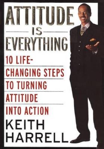 Attitude Is Everything: 10 Life-Changing Steps to Turning Attitude - VERY GOOD