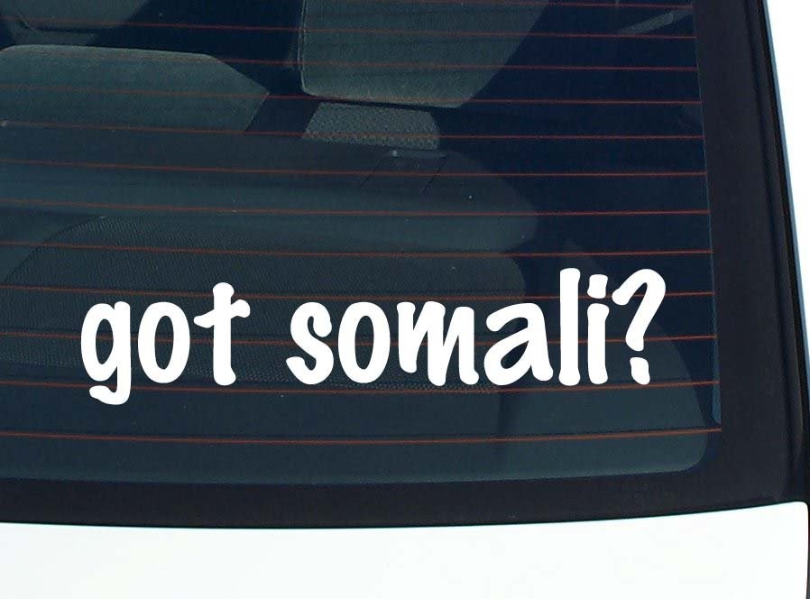 Got Somali Funny Car Decal Bumper Sticker Vinyl Window Joke