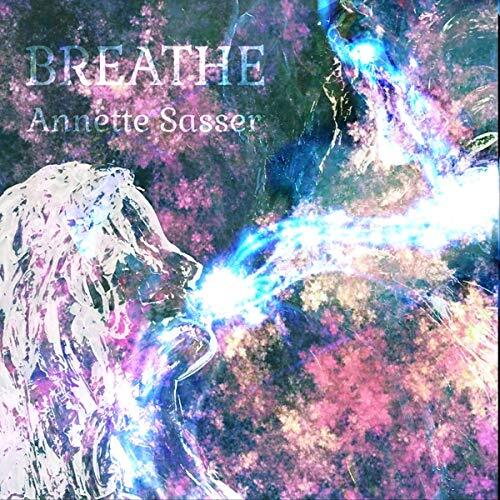 Annette Sasser Breathe (CD) (UK IMPORT)
