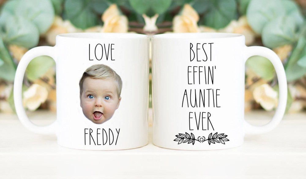 Best Effin' Auntie Ever Mug Custom Face Mug Personalized With Photo Of Baby