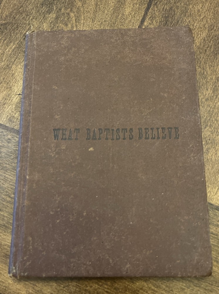 Antique What Baptists Believe 1888 Third Edition Rare Hardback JL Burrows