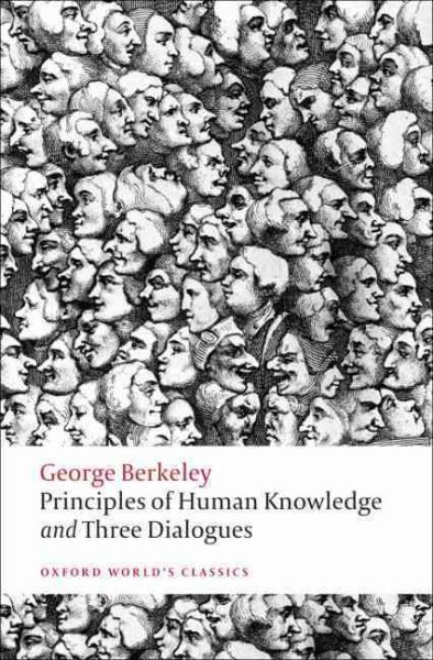Principles of Human Knowledge and Three Dialogues by George Berkeley - Philosophical Classics Paperback