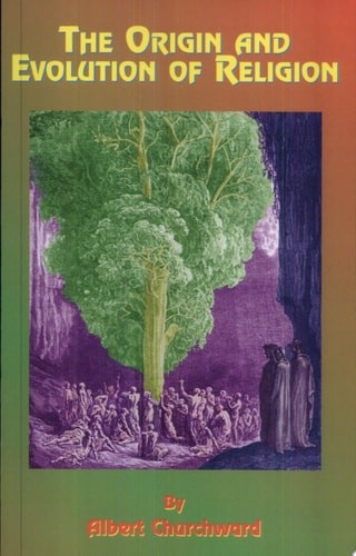 The Origin and Evolution of Religion by Churchward, Albert, Good Book