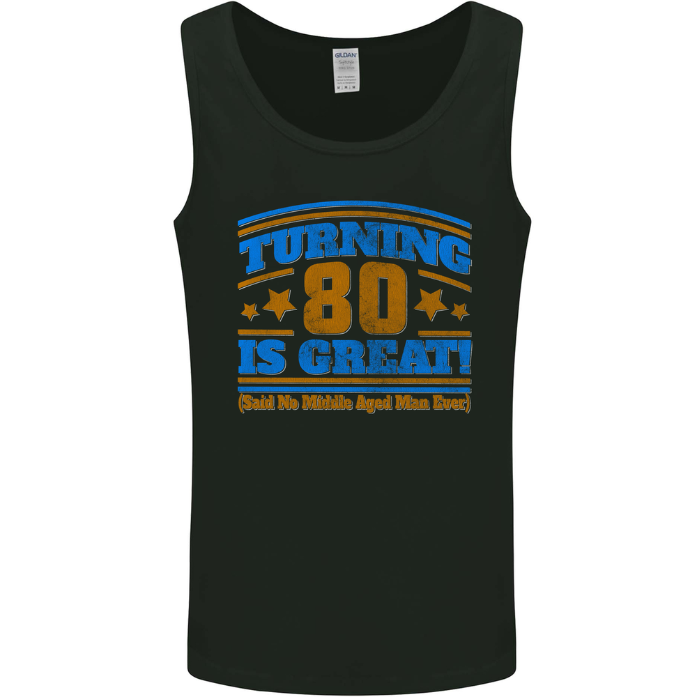 80th Birthday Turning 80 Is Great Mens Vest Tank Top
