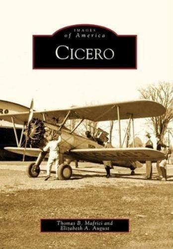 Thomas B. Mafrici Elizabeth A. August Cicero (Paperback) Images of America
