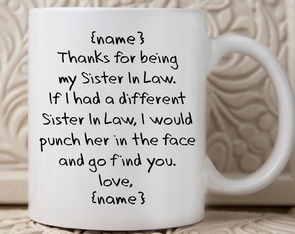 Personalized Sister In Law Mug Funny Gift For Sisters In Law Birthday Gift For