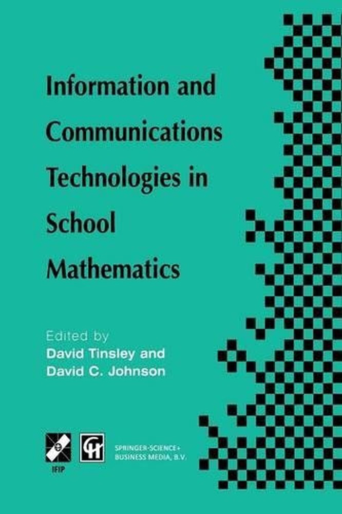 Ifip Advances in Information and Communication Technology Ser.: Information and Communications Technologies in School Mathematics : IFIP TC3 / WG3. 1 Working Conference on Secondary School Mathematics in the World of Communication Technology: Learning, Teaching and the Curriculum, 26-31 October 1997, Grenoble, France by David B. Johnson (2013, Trade Paperback)