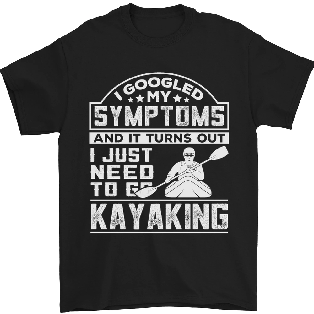 SymptomsJust Need to Go Kayaking Funny Mens T-Shirt 100% Cotton