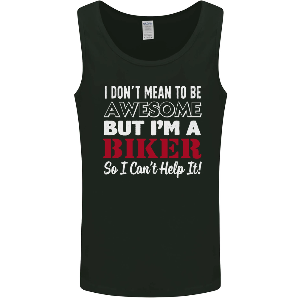 I Dont Mean to Be but Im a Biker Motorbike Mens Vest Tank Top