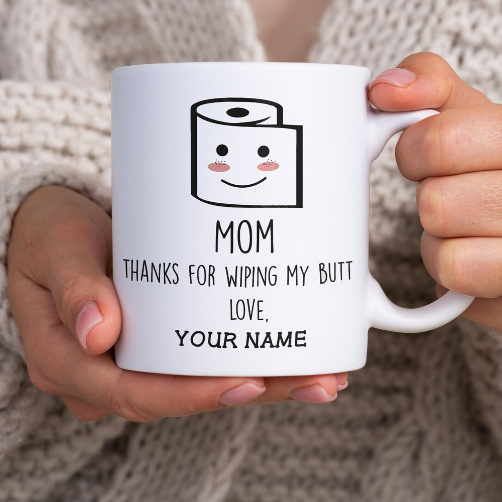 Mom Thanks For Wipping My Butt Mug Personalized Mom Mug Mother's Day Gifts Mom's