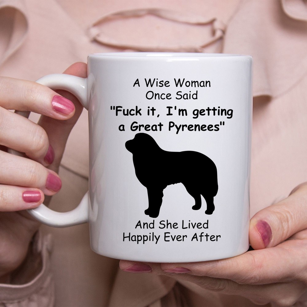 Funny Great Pyrenees Coffee Mug Gift for Dog Lovers - Wise Woman Quote  