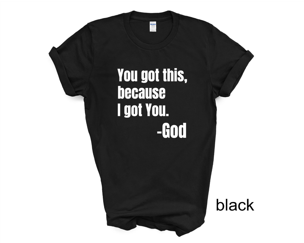 Believe in God You Got This Religious Christian T-Shirt