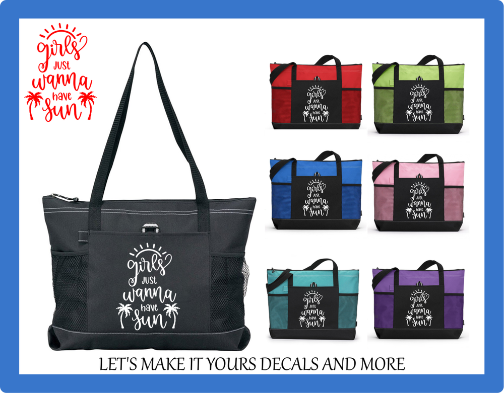 Girls Just Want to Have Fun Sun Tote for Gym Travel Beach Lake Camp or Diaper Bag with Zip Closure