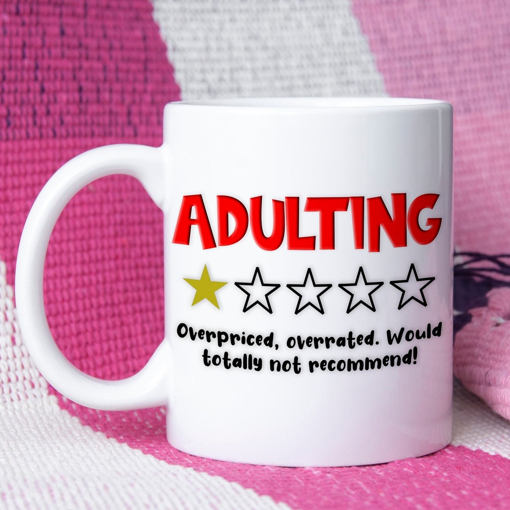 Adulting Mug Overpriced Overrated Not Recommended Glossy Finish