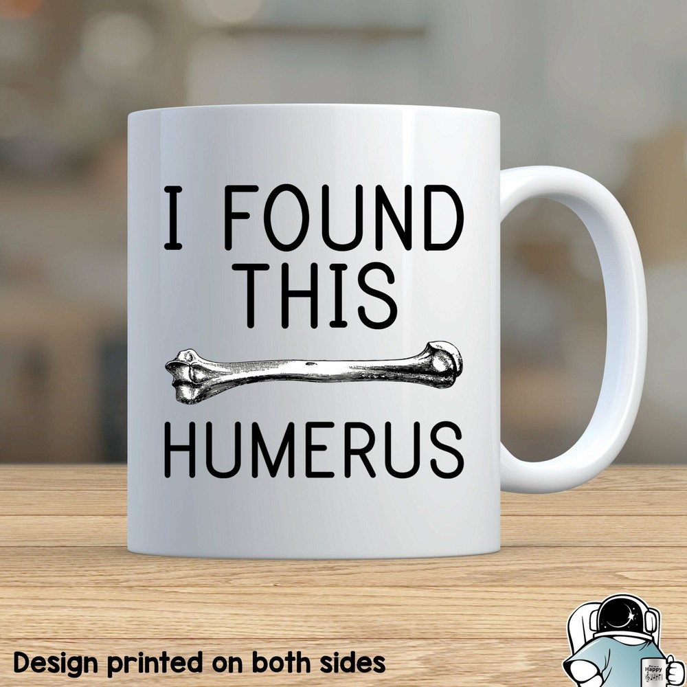 Humerus Bone Doctor Nurse Coffee Mug Science Teacher Gift