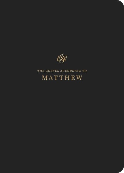 ESV Scripture Journal Matthew Paperback ESV Bibles 2018 Edition