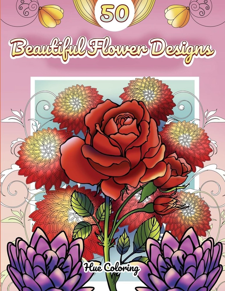 Hue Coloring 50 Beautiful Flower Designs (Paperback)