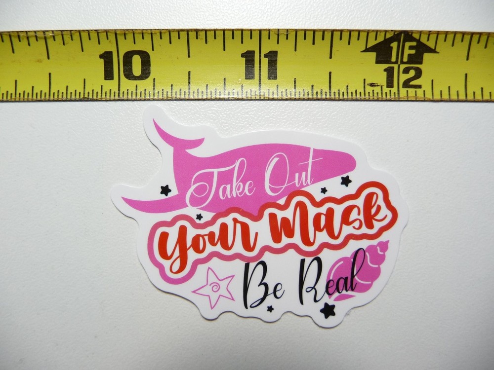Be Real Motivational Sticker Decal - Positive Attitude No Mask