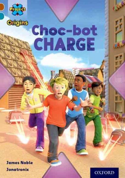 Project X Origins: Brown Book Band, Oxford Level 9: Chocolate: Choc-bot Charg...
