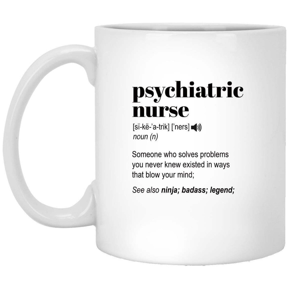 Psychiatric Nurse Best Nurse Gift Funny Gift Custom Nurse Mug Appreciation Mug