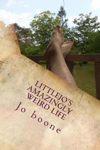 Littlejo's Amazingly Weird Life by Jo Boone: New