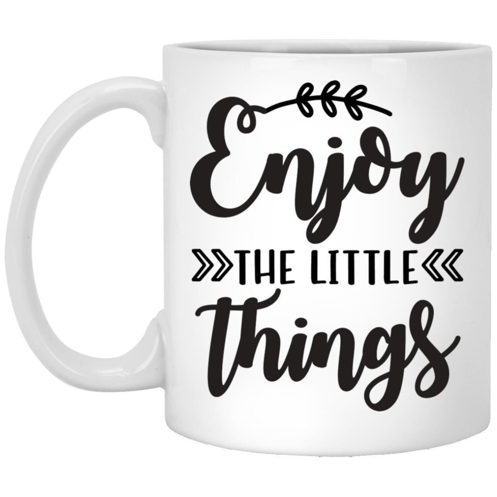 Enjoy The Little Things Motivational Coffee Mug Inspirational Funny Gift