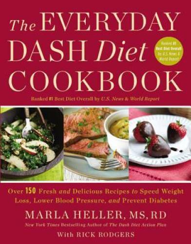 The Everyday DASH Diet Cookbook: Over 150 Fresh and Delicious Recipe - VERY GOOD