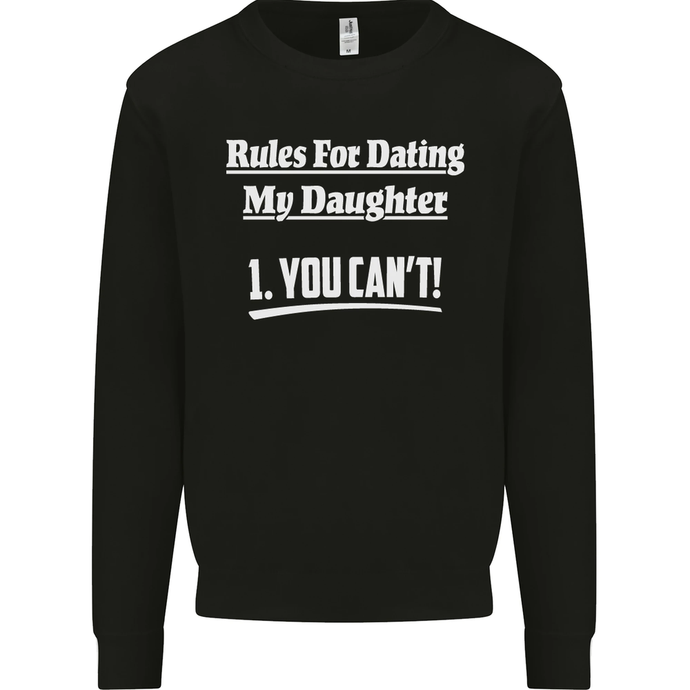 Rules for Dating My Daughter Fathers Day Mens Sweatshirt Jumper