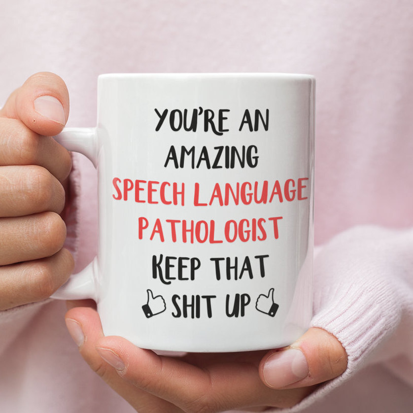 Speech Language Pathologist Gift Mug For Speech Language Pathologist Speech