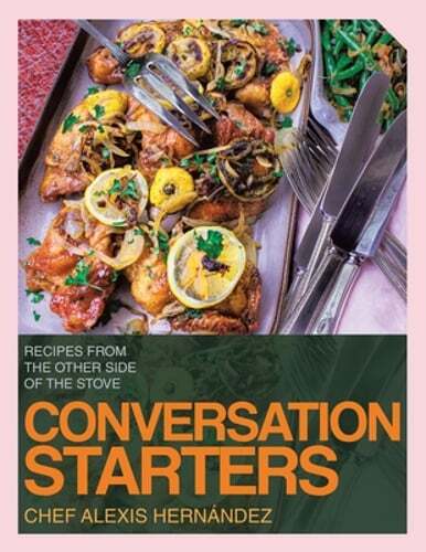 Conversation Starters: Recipes from the Other Side of the Stove by Hernández