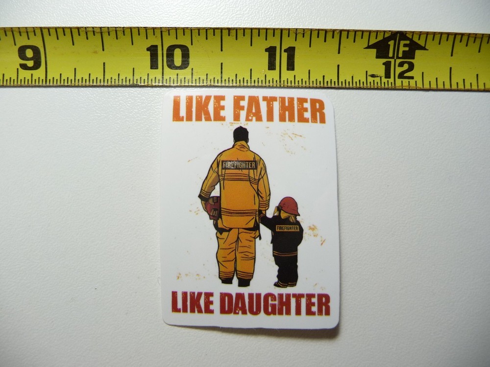 LIKE FATHER DAUGHTER FIREFIGHTER DECAL STICKER WORK JOB HARD HAT PRIDE
