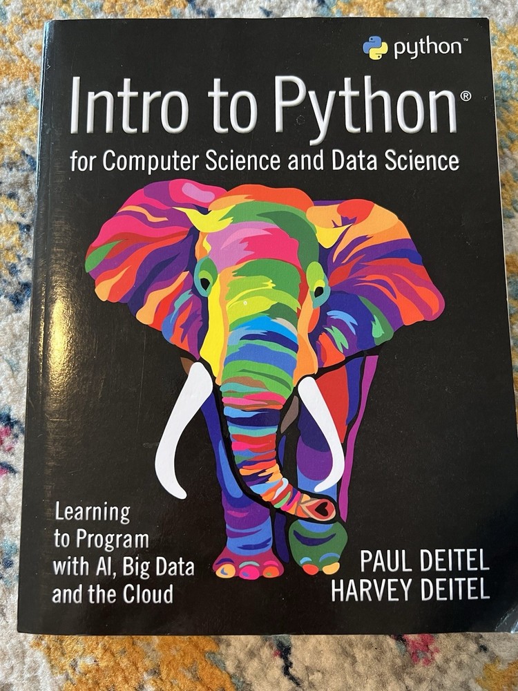 Intro to Python for Computer Science and Data Science : Learning to Program with