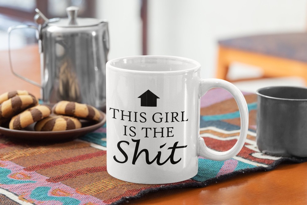 This Girl Is The Sh T Novelty Funny Coffee Mug - White Coffee Mug