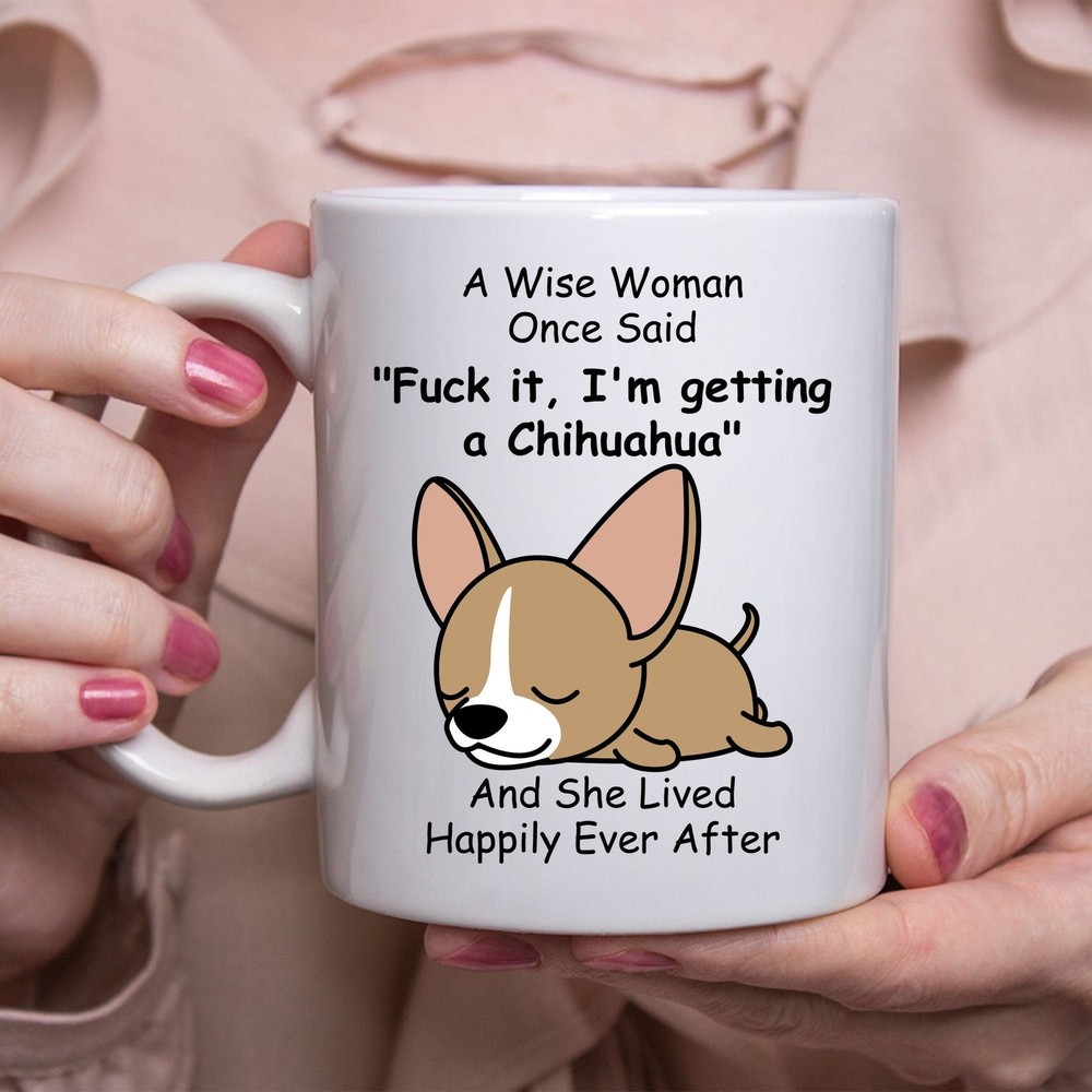 Wise Woman Chihuahua Coffee Mug Funny Dog Lover Gift White Ceramic Cup