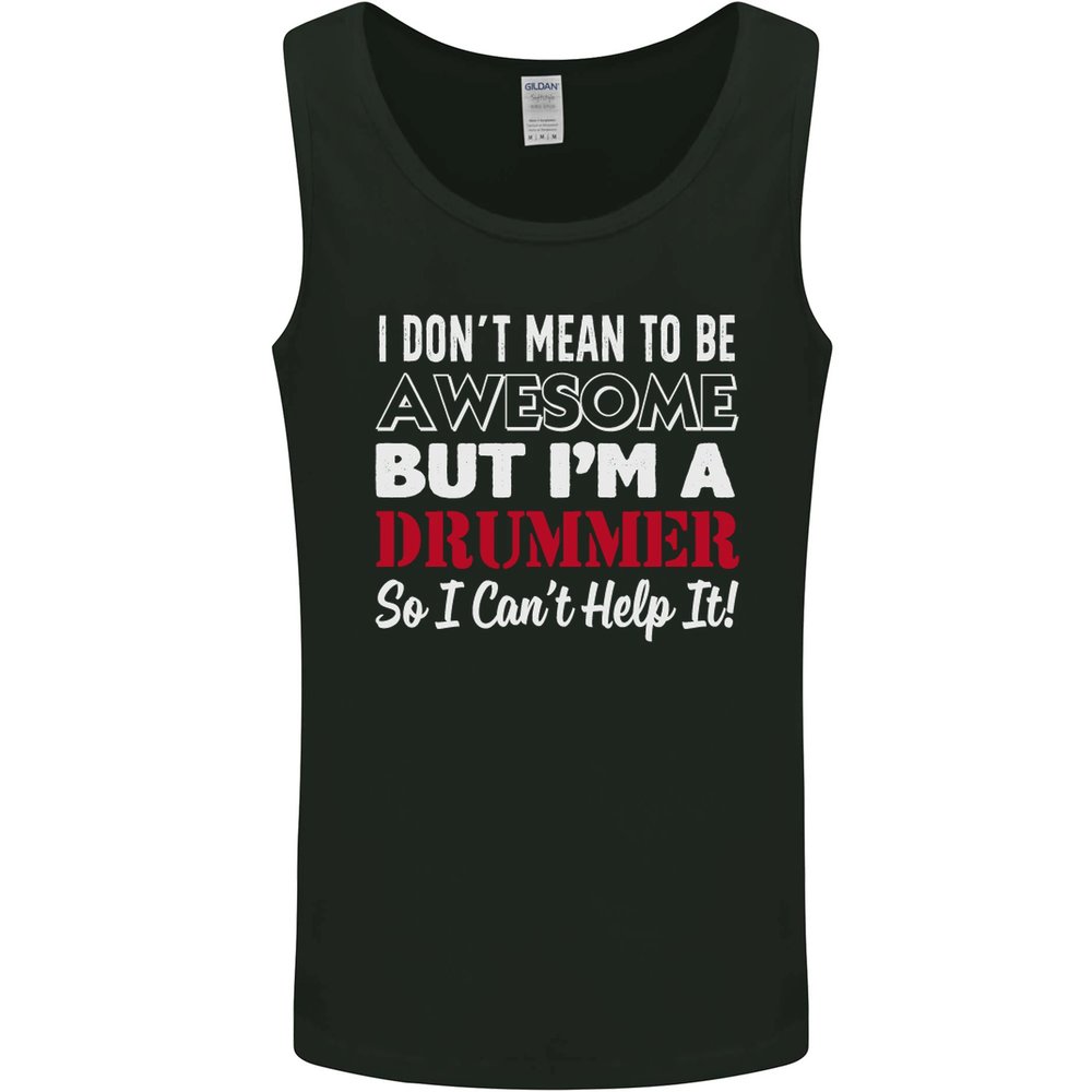 I Dont Mean Im a Drummer Drumming Drum Mens Vest Tank Top