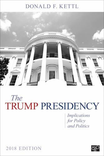 The Trump Presidency: Implications for Policy and Politics by Kettl, Donald F.