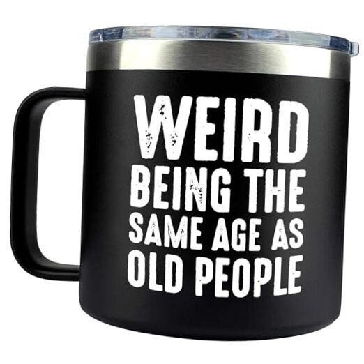 Birthday Gifts For Men Women, Father's weird being the same age as old people