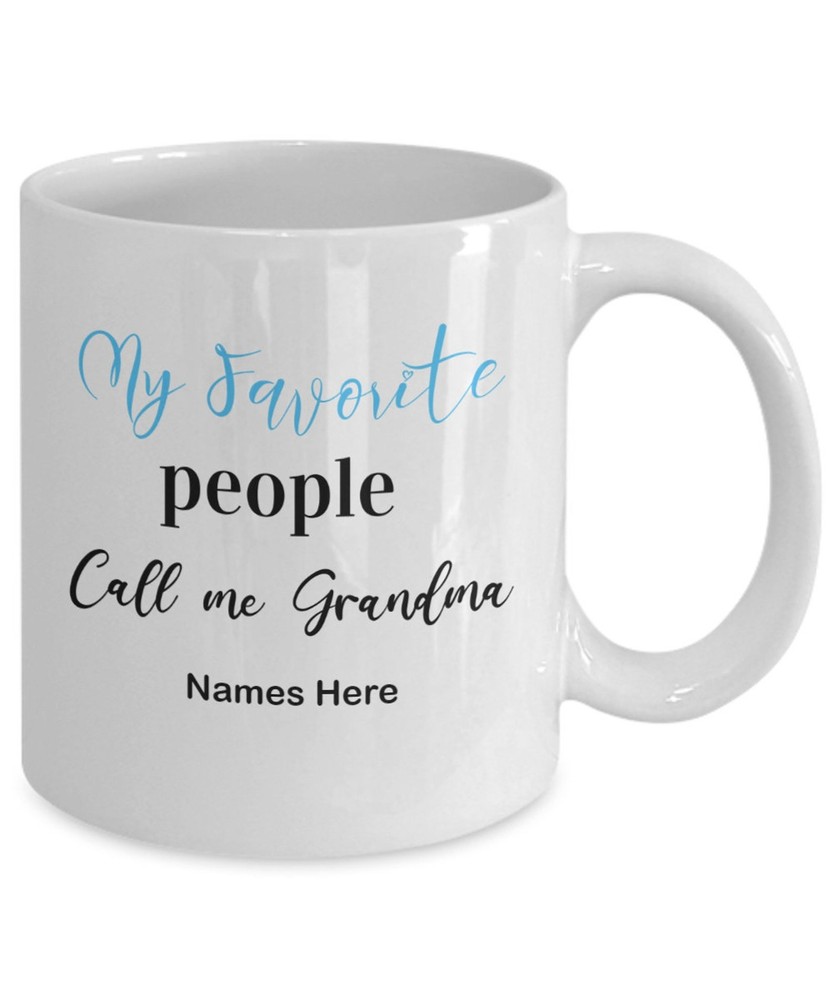 Grandma Mug Grandma Gift My Favorite People Call Me Grandma Grandma Personalized
