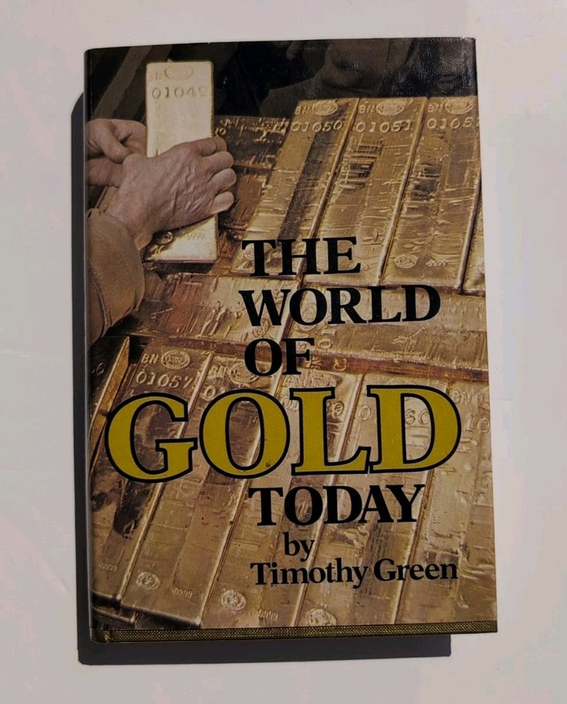 The World Of Gold Today By Timothy Green