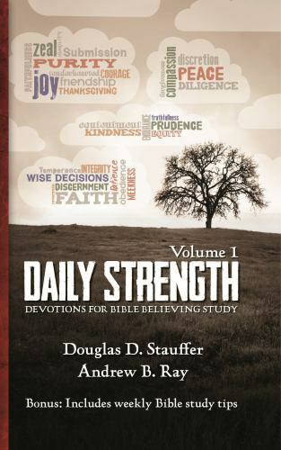 Daily Strength 1: Devotions for Bible Believing Study by Douglas D. Stauffer,And
