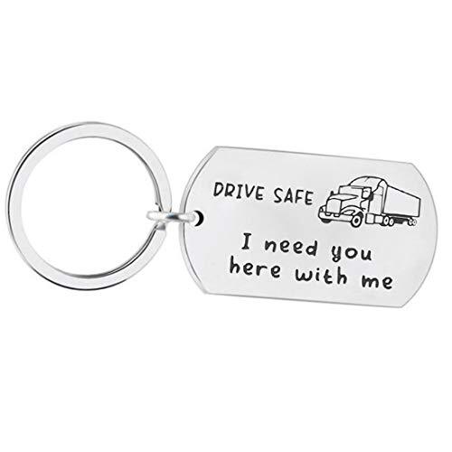 Truck Gifts Drive Safe Keychain, Drive Safe I Need You Here with Me